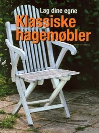 Klassiska trädgårdsmöbler att snickra själv
