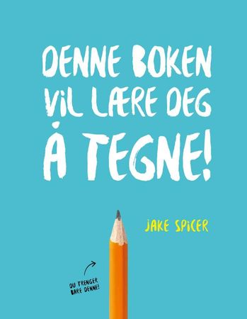 You will be able to draw by the end of this book