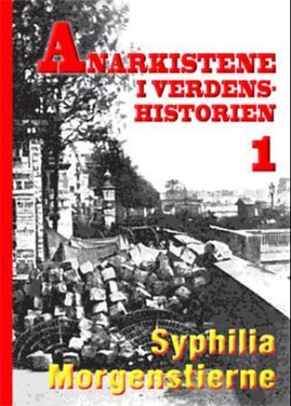 Anarkistene i verdenshistorien. 1