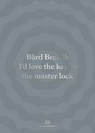 Bård Breivik. Bind I. I'd love the key to the master lock