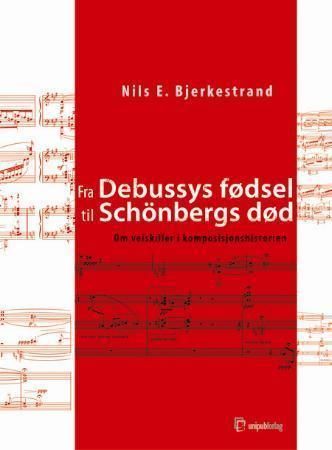 Fra Debussys fødsel til Schönbergs død