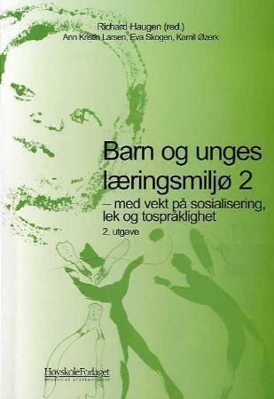 Barn og unges læringsmiljø. 2. Med vekt på sosialisering, lek og tospråklighet