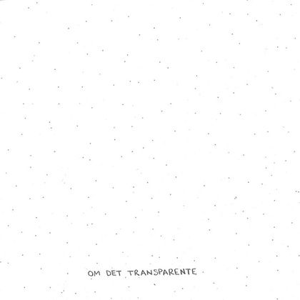 Om det transparente