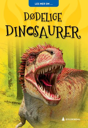 Deadly dinosaurs