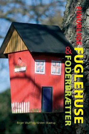 Finurlige fuglehuse & foderbrætter