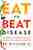 Eat to beat disease