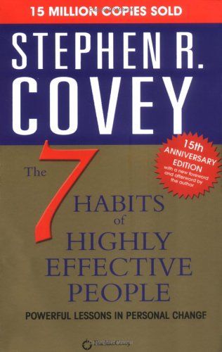 The 7 habits of highly effective people