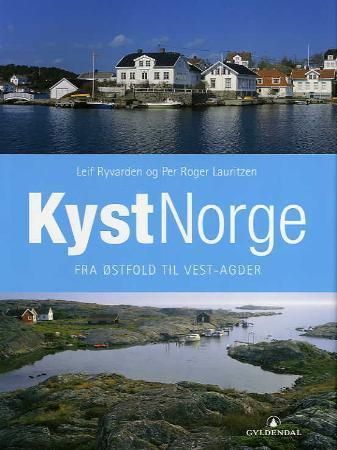 Kyst-Norge. 1. Fra Østfold til Vest-Agder