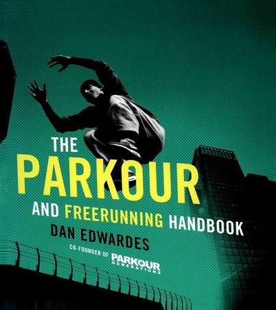 The parkour & freerunning handbook