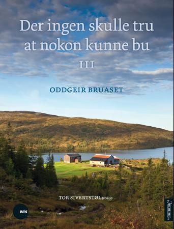 Der ingen skulle tru at nokon kunne bu. III