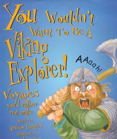You wouldn't want to be a Viking explorer!