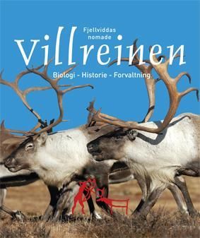 Villreinen : fjellviddas nomade : biologi, historie, forvaltning