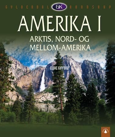 The Kingfisher geography encyclopedia. Chapter 2. The Arctic, North America, and Central America