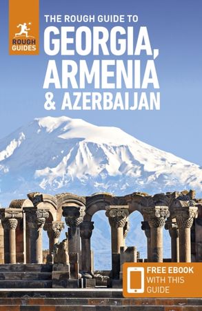 The rough guide to Georgia, Armenia & Azerbaijan
