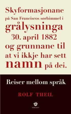 Skyformasjonane på San Franciscos sørhimmel i grålysninga 30. april 1882 og grunnane til at vi ikkje har sett namn på dei