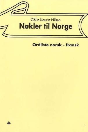 Nøkler til Norge. Ordliste norsk - fransk