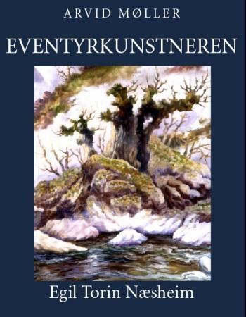 Eventyrkunstneren Egil Torin Næsheim