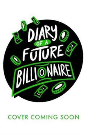 The diary of a future billionaire