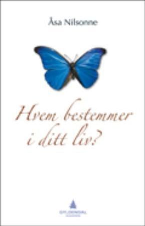Vem är det som bestämmer i ditt liv?