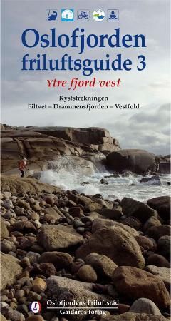 Oslofjorden friluftsguide. 3. Ytre fjord vest : kyststrekningen Filtvet - Drammensfjorden - Vestfold