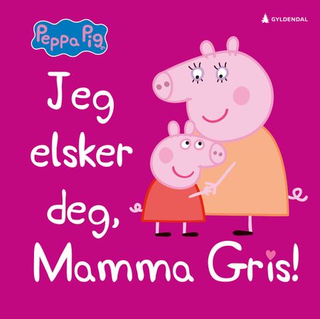 I love you, Mummy Pig!