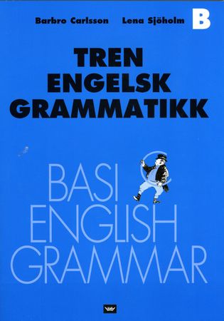 Tren engelsk grammatikk. B. Fasit