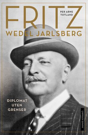 Fritz Wedel Jarlsberg : diplomat uten grenser