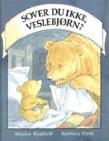 Can't you sleep, little bear?