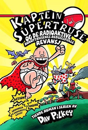 Captain Underpants and the revolting revenge of the radioactive robo-boxers