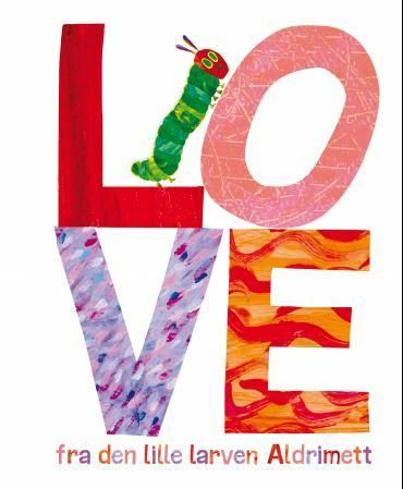 Love from the very hungry caterpillar