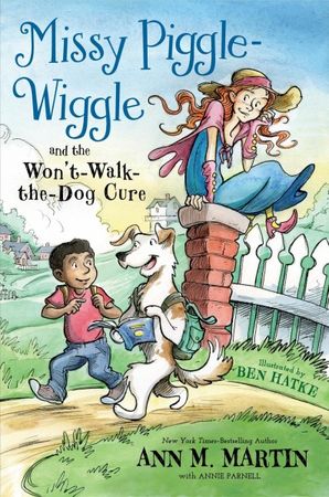 Missy Piggle-Wiggle and the Won't-walk-the-dog cure