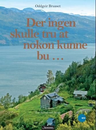 Der ingen skulle tru at nokon kunne bu