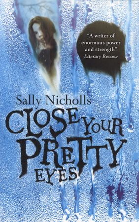 Close your pretty eyes