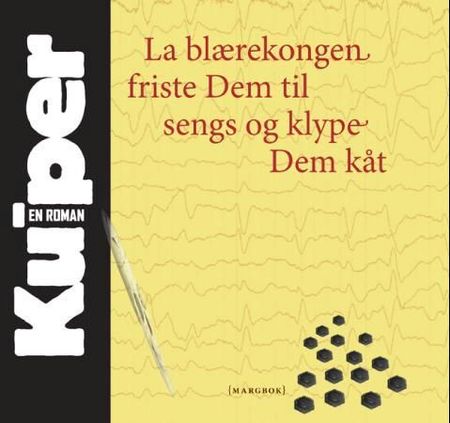 La blærekongen friste Dem til sengs og klype Dem kåt