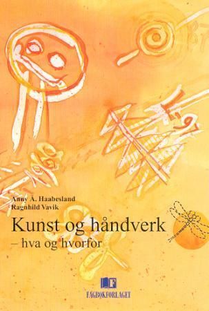 Kunst og håndverk, hva og hvorfor