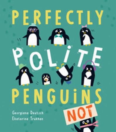 Perfectly polite penguins