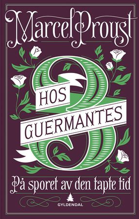 À la recherche du temps perdu. Le côté de Guermantes