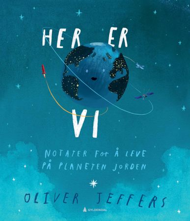 Here we are : notes for living on planet Earth