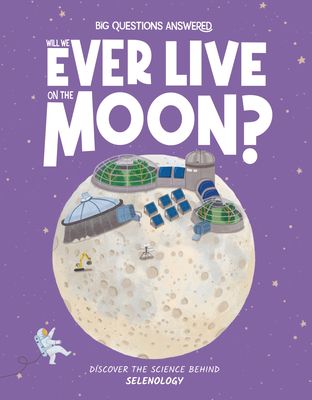 Will we ever live on the moon?