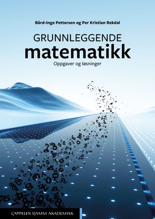 Grunnleggende matematikk. Oppgaver og løsninger