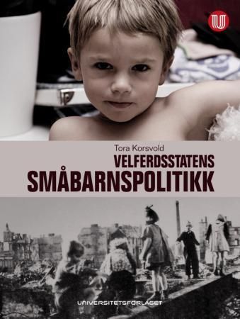 Barn og barndom i velferdsstatens småbarnspolitikk