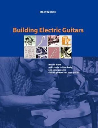 Building electric guitars